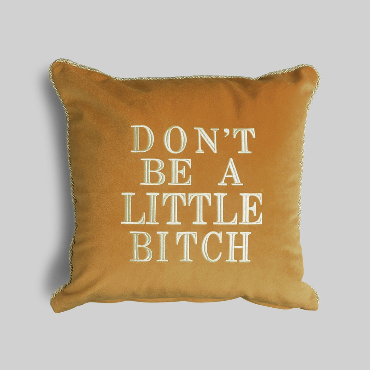 Don't Be A Little Bitch Velvet Pillow Cover Gold - RES IPSA