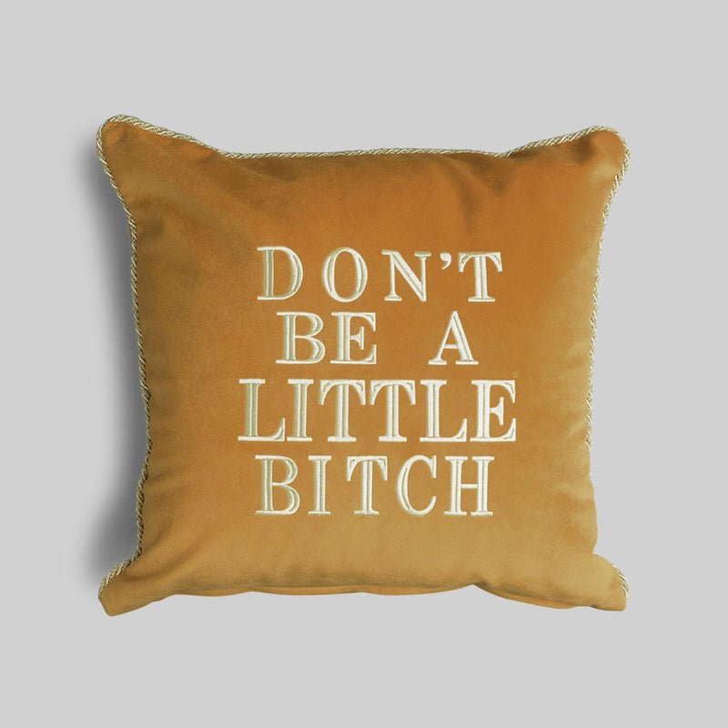 Don't Be A Little Bitch Velvet Pillow Cover Gold - RES IPSA