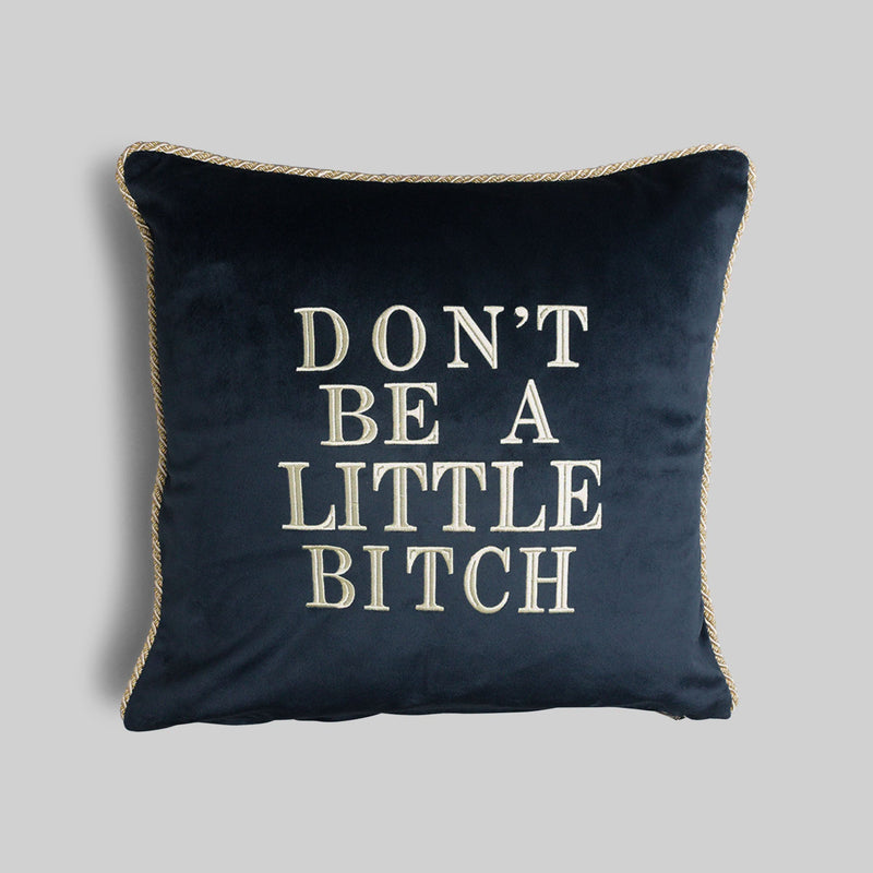 Don't Be A Little Bitch Velvet Pillow Cover Navy - RES IPSA