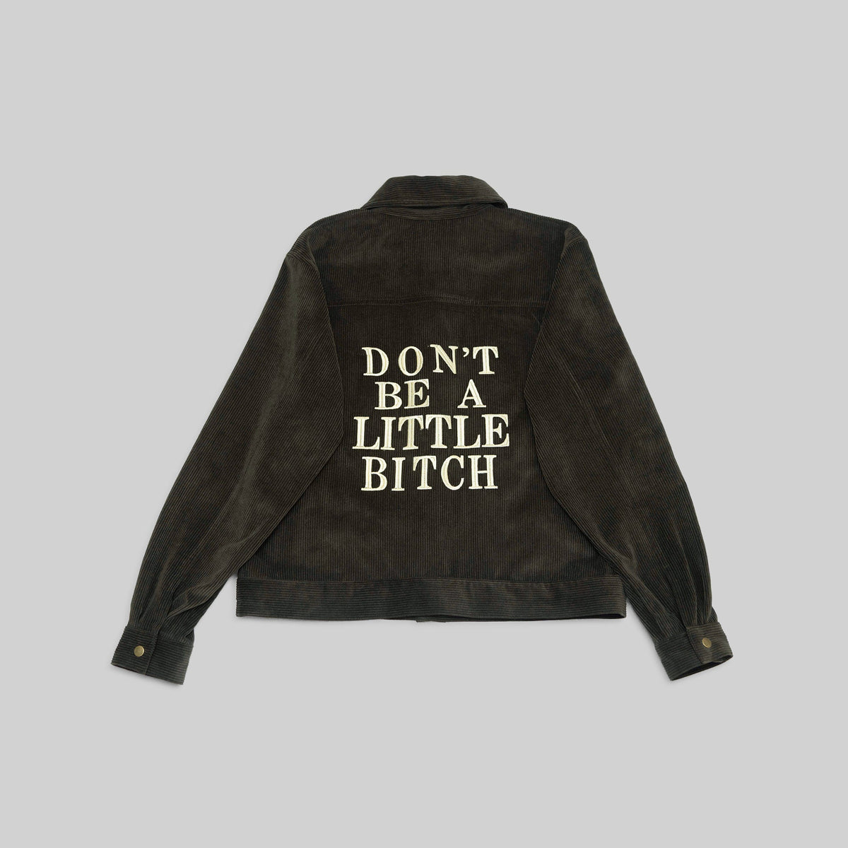 Embroidered Corduroy Don't Be a Little Bitch Jacket Green - RES IPSA