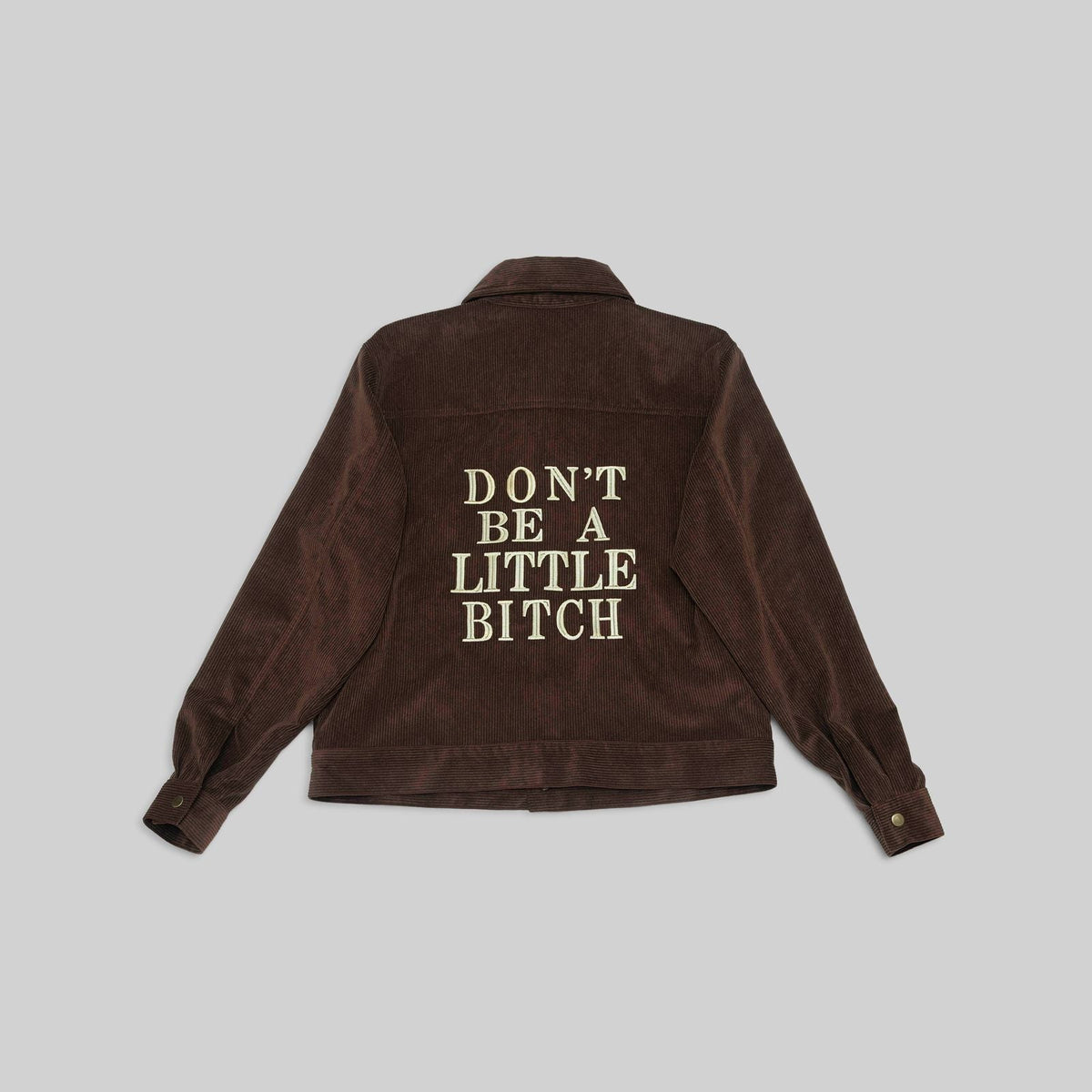 Embroidered Corduroy Don't Be a Little Bitch Jacket Camel - RES IPSA