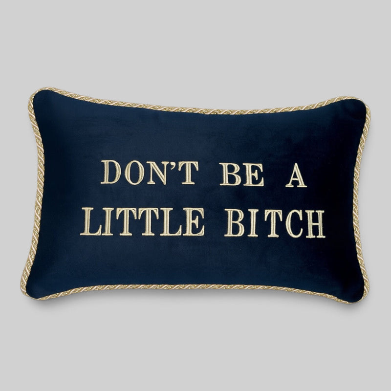 Don't Be A Little Bitch Velvet Pillow Cover Navy - RES IPSA