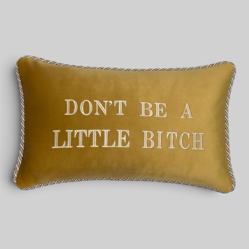 Don't Be A Little Bitch Velvet Pillow Cover Gold - RES IPSA