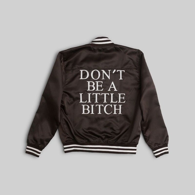 Don't Be a Little Bitch Bomber Jacket - RES IPSA