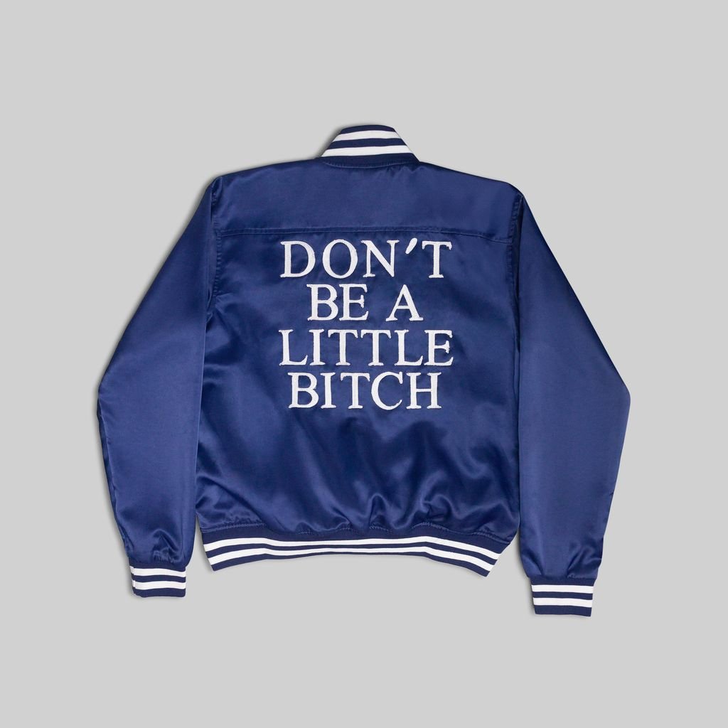 Don't Be a Little Bitch Bomber Jacket - RES IPSA