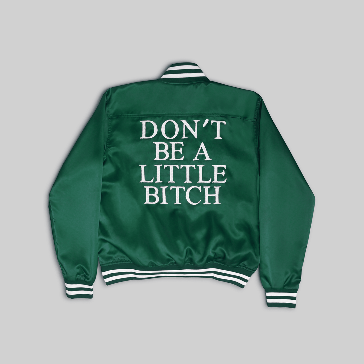 Don't Be a Little Bitch Bomber Jacket - RES IPSA