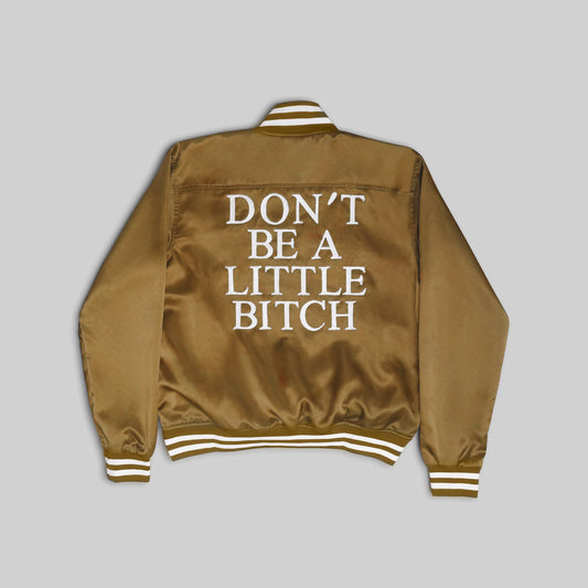 Don't Be a Little Bitch Bomber Jacket - Light Brown - RES IPSA