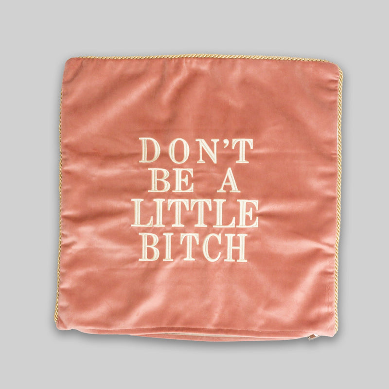 Don't Be A Little Bitch Velvet Pillow Cover - RES IPSA