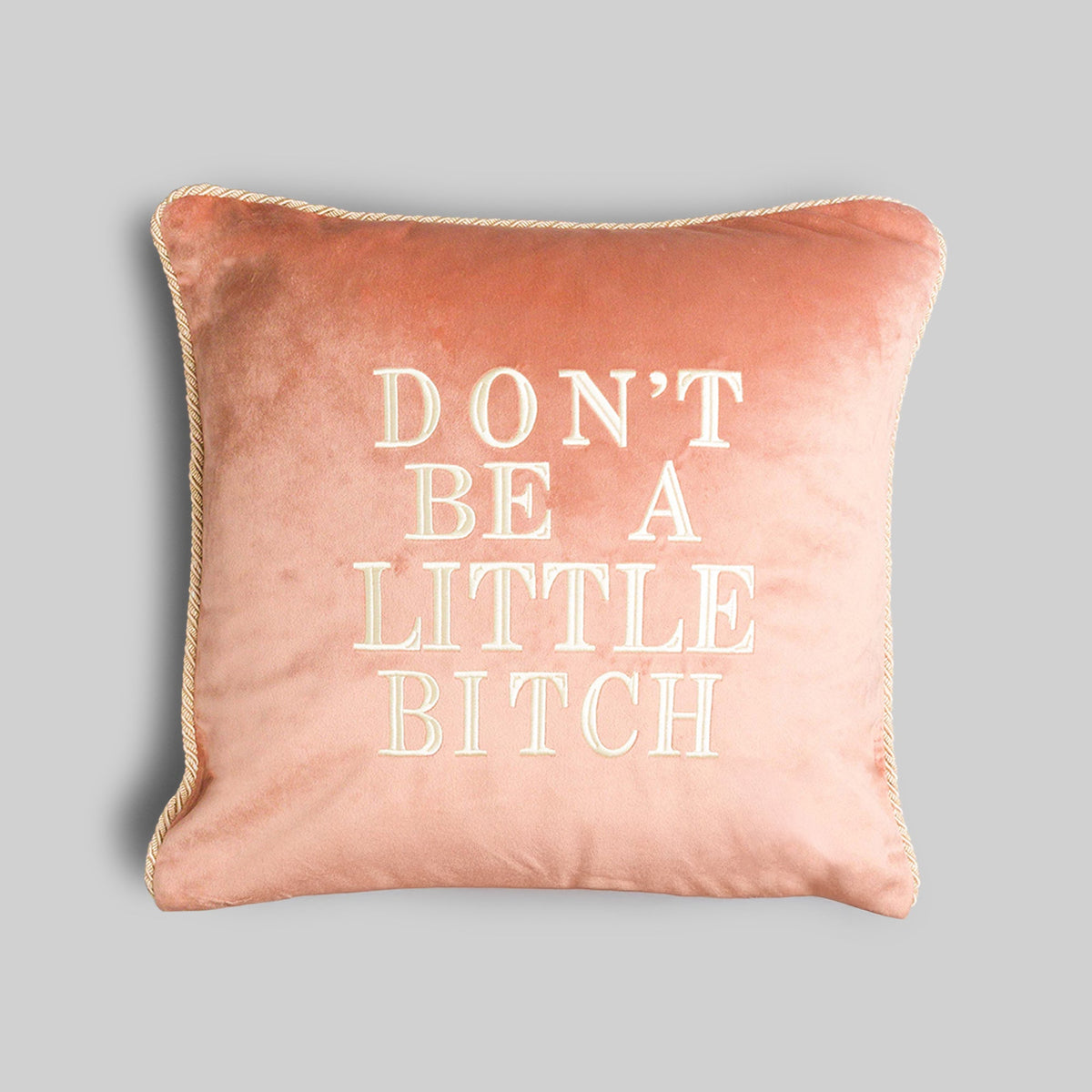 Don't Be A Little Bitch Velvet Pillow Cover - RES IPSA