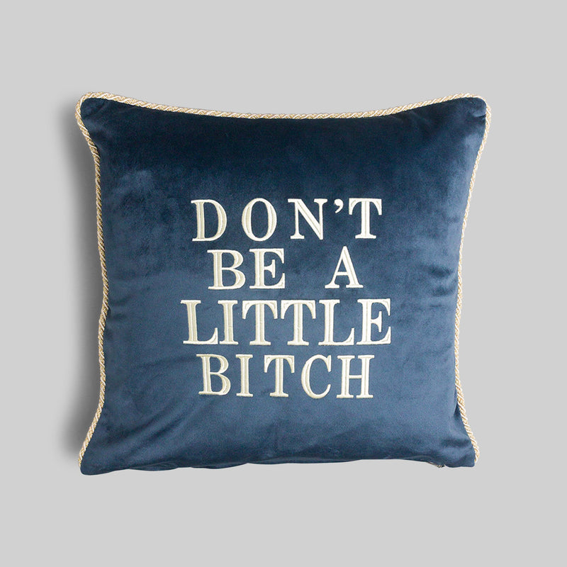 Don't Be A Little Bitch Velvet Pillow Cover - RES IPSA