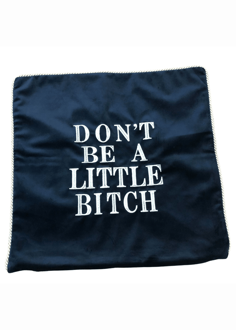 Don't Be A Little Bitch Velvet Pillow Cover - RES IPSA
